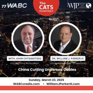 China Cutting Undersea Cables ► Dr. William J. Parker III, @BillParkerUSAofficial, joins Red Apple Media CEO John Catsimatidis on the CATS Roundtable min
