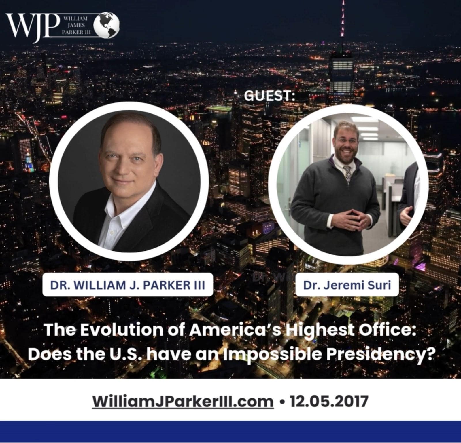 Dr. William J. Parker III ► Historian Dr. Jeremi Suri Does the U.S. have an Impossible Presidency min